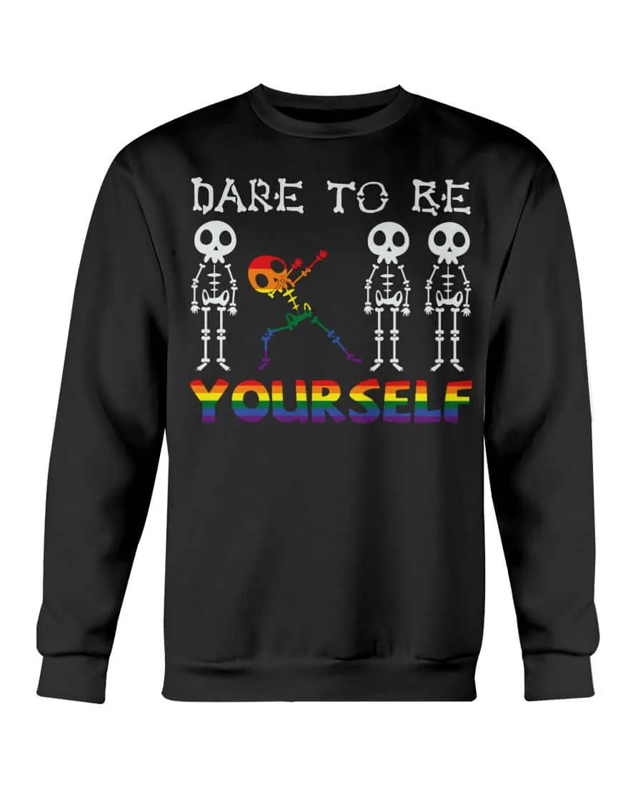 Dare To Be Yourself | LGBT  Merch | Gay Pride Unisex Sweatshirt