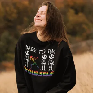 Dare To Be Yourself | LGBT  Merch | Gay Pride Unisex Sweatshirt