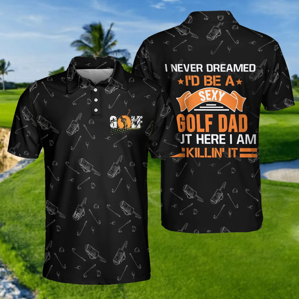 I Never Dreamed I'D Be A Sexy Golf Dad Polo Shirt Coolspod